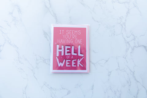It Seems You're Having a Hell of a Week - Empathy Card